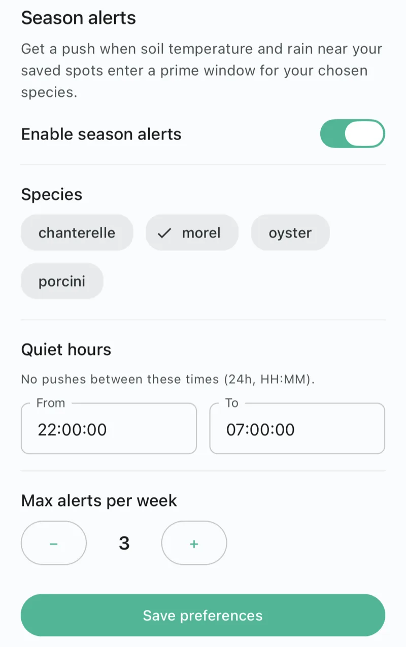 The Season alerts settings screen: an Enable toggle, species chips for chanterelle, morel, oyster and porcini, quiet hours from 22:00 to 07:00, a maximum of 3 alerts per week, and a Save preferences button